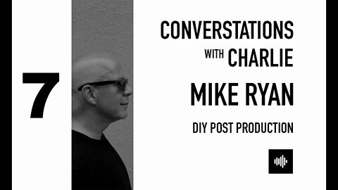 PODCAST- MOVIES - MIKE RYAN - DIY POST PRODUCTION