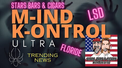 STARS BARS & CIGARS, MK ULTRA, TIC TOC BILL, CONVENTION OF STATES, TRENDING NEWS, SEASON 1, EPISODE 27