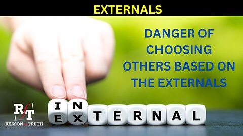 The Dangers Of Choosing Others Based On The Externals