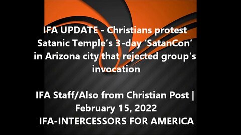 UPDATE SATANIC GATHERING IN ARIZONA /IFA Staff Also from Christian Post February 15 2022