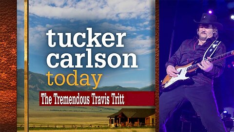 Tucker Carlson Today | Travis Tritt: Part 1 and Part 2 Merged