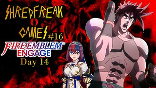 Live Replay! BOOK IT, SMOKEY!!! - Fire Emblem Engage Day 14 - Shredfreak Games #16