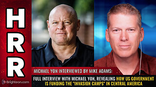 Full interview with Michael Yon, revealing how US government is FUNDING the "invasion camps"...