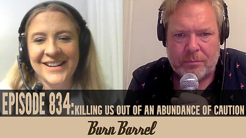EPISODE 834: Killing Us Out of an Abundance of Caution