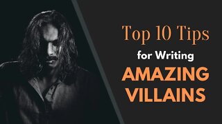 Top 10 Tips for Writing Amazing Villains - Writing Today