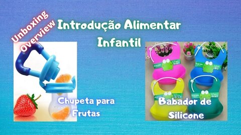 Produtos para Introdução Alimentar Infantil! Chupeta para Frutas e Babador em Silicone com Aparador