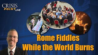 Rome Fiddles While the World Burns