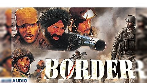 Border 1997 - Action Movie - Sunny Deol, Akshaye Khanna, Sunil Shetty, Jackie Shroff.