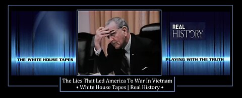 — The Lies That Led America To War In Vietnam | White House Tapes | Real History —