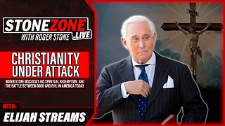 ICYMI: Roger Stone & Elijah Streams: Is Christianity Under Attack?