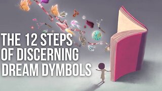 The 12 Steps to Discerning Dream Symbols