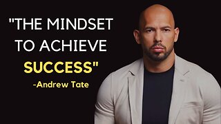 THE MINDSET FOR SUCCESS - ANDREW TATE MOTIVATIONAL SPEECH (WATCH EVERYDAY)