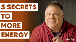 Energy is Your Most Valuable Resource - 5 Secrets to More Energy - Matthew Kelly