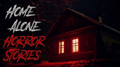 4 True HOME ALONE Scary Horror Stories