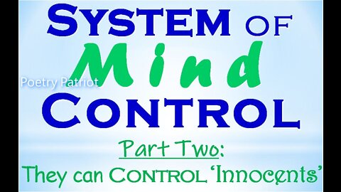 System of Mind Control, Part 2 - They Can Control Innocents