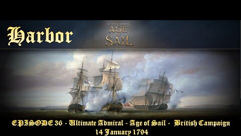 EPISODE 36 - Ultimate Admiral - Age of Sail - British Campaign - 14 January 1794