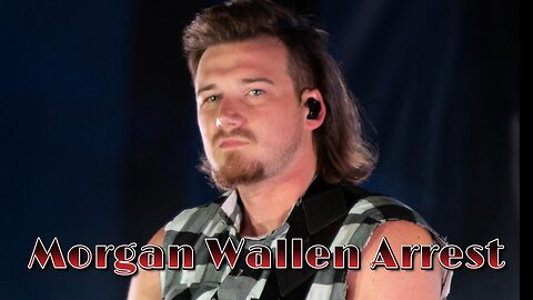 Morgan Wallen Arrested | Morgan Wallen was arrested Sunday night