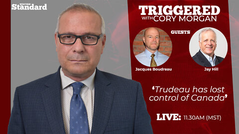 Triggered: Trudeau has lost control of Canada