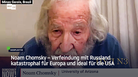 Noam Chomsky – Verfeindung mit Russland katastrophal für Europa und ideal für die USA