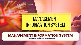 What is MANAGEMENT INFORMATION SYSTEM?