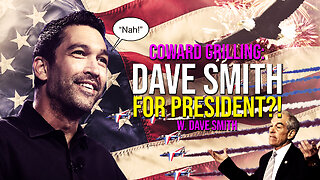 402: DAVE SMITH FOR PRESIDENT?! Coward Grilling w. Dave Smith