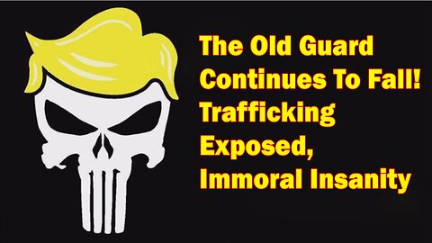 Situation Update 4.28.23 ~ The Old Guard Continues To Fall! Trafficking Exposed, Immoral Insanity
