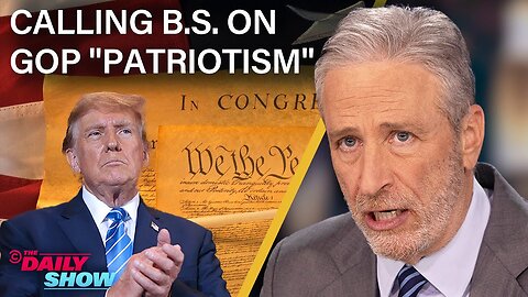 Jon Stewart Calls BS on Trump & the GOP's Performative Patriotism
