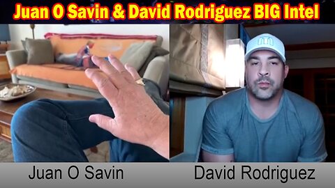 Juan O Savin & David Rodriguez BIG Intel: "Juan O Savin Important Update, April 7, 2024"