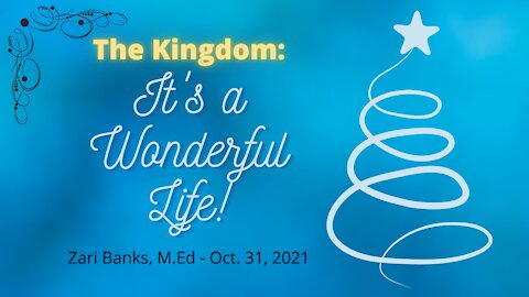The Kingdom: It's a Wonderful Life | Zari Banks, M.Ed | Oct. 31, 2021 - Ztv