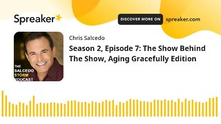 Season 2, Episode 7: The Show Behind The Show, Aging Gracefully Edition