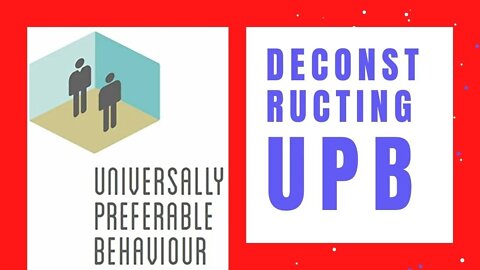 Deconstructing UPB - Part 7