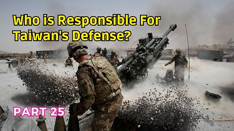 (25) Taiwan's Defense Responsibility? | Annulment of a Treaty, continued