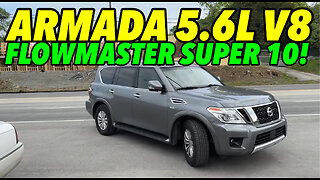 2018 Nissan Armada 5.6L V8 w/ FLOWMASTER SUPER 10!