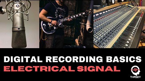 Digital Audio Basics - Electrical Signal (Digital Recording Basics 4/10)