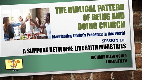 The Apostolic Pattern: Session 10: A Support Network: Live Faith Ministries