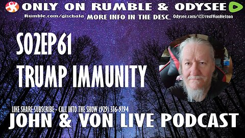 JOHN AND VON LIVE S02EP61 TRUMP IMMUNITY