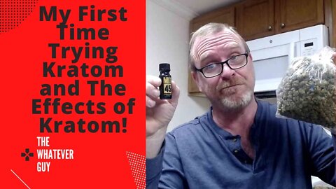 My First Time Trying Kratom and The Effects of Kratom!