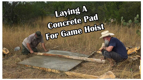 vlog How to Lay Concrete Pad and Set Up Game Cameras