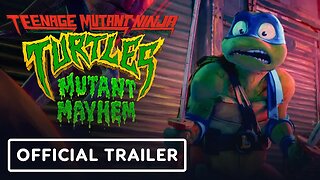 Teenage Mutant Ninja Turtles Mutant Mayhem Official Trailer