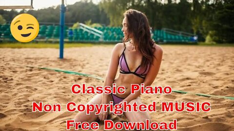 ♫ Classic Piano Non Copyrighted MUSIC ♫ Free Download All + Extra Tracks #69