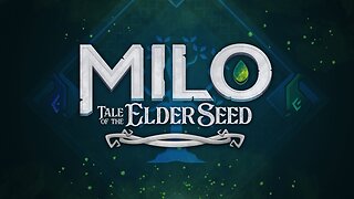 Milo: Tale of the Elder Seed Announcement Trailer
