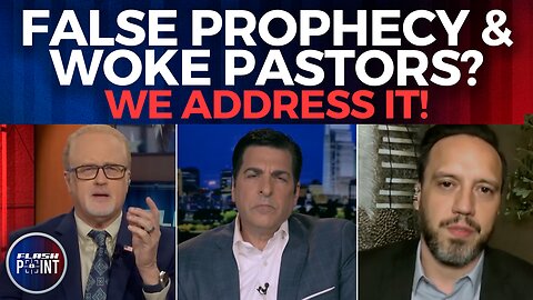 False Prophecy & Woke Pastors? We Address It! | FlashPoint