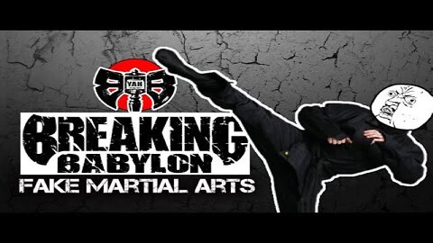 2-10-22 Breaking Babylon: Breaking Babylon: Beware of Fake Martial Arts