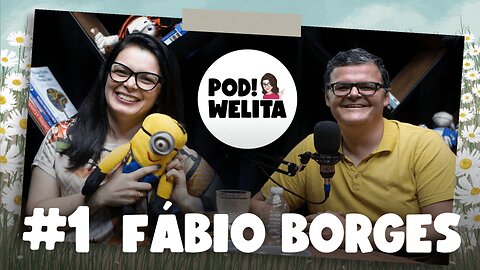 #1 POD!WELITA - DESTRAVE COM HUMOR. Convidado: FABIO BORGES