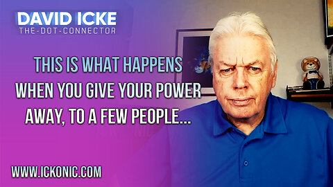 This Is What Happens When You Give Your Power Away| Ep112 | David Icke Dot-Connector