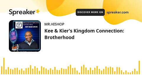 Kee & Kier's Kingdom Connection: Brotherhood