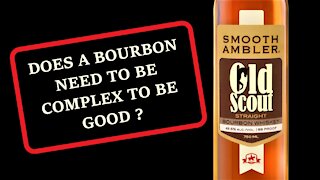 Smooth Ambler Old Scout Review - Does a Bourbon need to be complex to be good ?