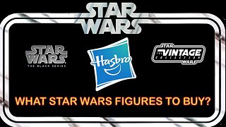 WHAT STAR WARS FIGURES TO BUY? #starwars #hasbro