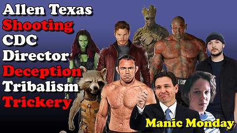 Allen Texas Shooting CDC Director Deception Tribalism Trickery - Manic Monday