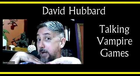 David Hubbard Talking Vampire Games (Interview Excerpt)
